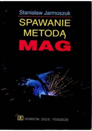 Spawanie metodą MAG - Stanisław Jarmoszuk - książka  wyd. 1996