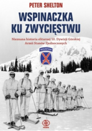 Wspinaczka ku zwycięstwu - Peter Shelton - książka historyczna wyd. 2015