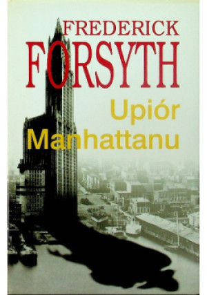 Upiór Manhattanu - Frederick Forsyth - książka  wyd. 1999