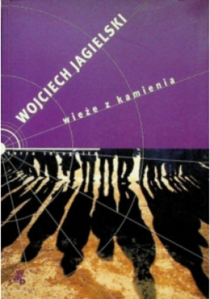 Wieże z kamienia - Wojciech Jagielski - książka  wyd. 2004