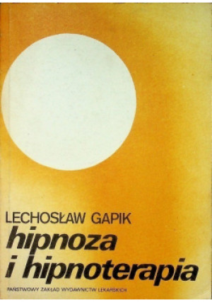 Hipnoza i hipnoterapia - Lechoslaw Gapik - książka  wyd. 1990