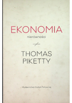 Ekonomia nierówności - Thomas Piketty - książka  wyd. 2015