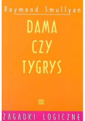 Dama czy tygrys - Raymond Smullyan - książka  wyd. 2003