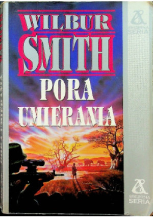 Pora umierania - Wilbur Smith - książka  wyd. 1993