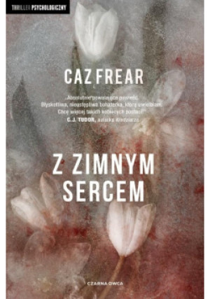 Z zimnym sercem - Caz Frear - książka  wyd. 2020