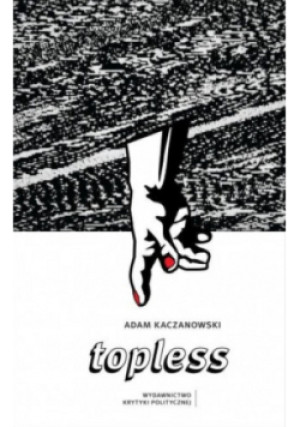 Topless - Adam Kaczanowski - książka  wyd. 2014