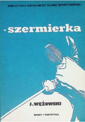 Szermierka - J. Wężowski - książka  wyd. 1976