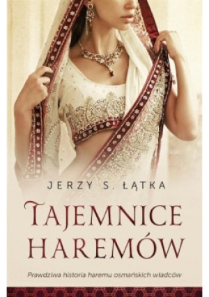 Tajemnice haremów - Jerzy S. Łątka - książka  wyd. 2015