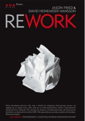 Rework - Jason Fried, David Heinemeier Hansson - książka  wyd. 2014