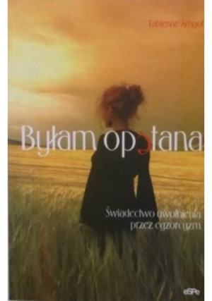 Byłam opętana - Fabienne Amyot - książka  wyd. 2007