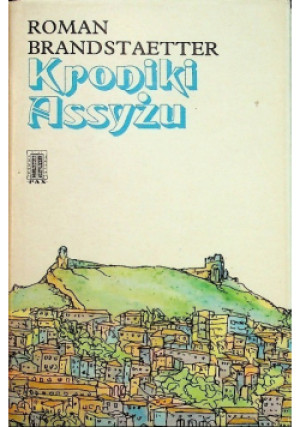 Kroniki Assyżu - Roman Brandstaetter - książka  wyd. 1976