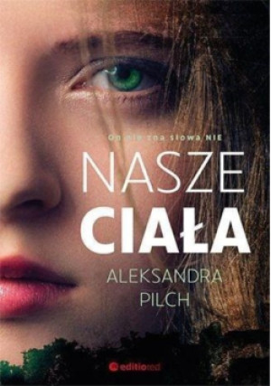 Nasze ciała - Aleksandra Pilch - książka  wyd. 2021