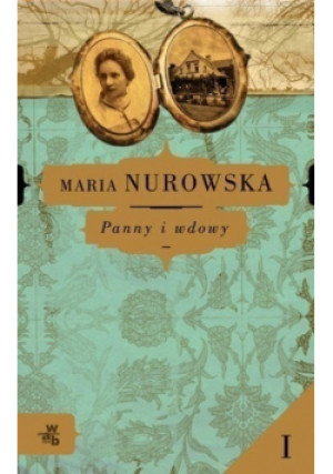 Panny i wdowy Tom I - Maria Nurowska - książka  wyd. 2007