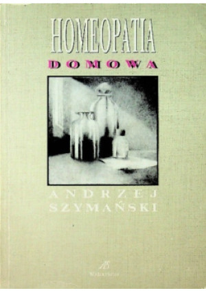 Homeopatia domowa - Andrzej Szymański - książka  wyd. 1991