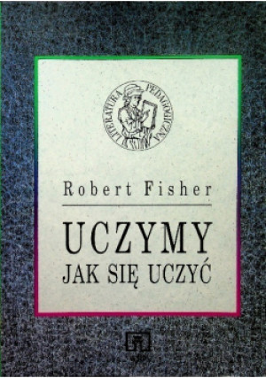 Uczymy jak się uczyć - Robert Fisher - książka  wyd. 1999