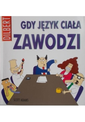 Gdy język ciała zawodzi - Scott Adams - książka  wyd. 2007