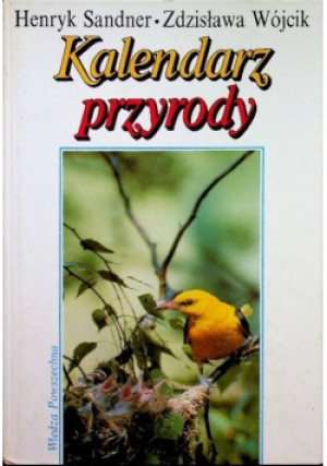 Kalendarz przyrody - Henryk Sandner, Zdzisława Wójcik - książka  wyd. 1995