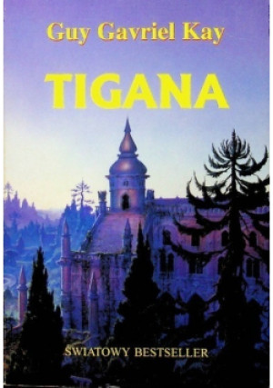 Tigana - Guy Gavriel Kay - książka fantasy wyd. 1998