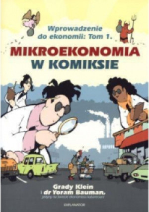 Mikroekonomia w komiksie Tom I - Yoram Bauman - książka  wyd. 2012