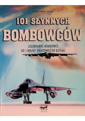 101 słynnych Bombowców - Robert Jackson - książka  wyd. 2010