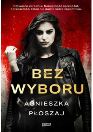 Bez wyboru - Agnieszka Płoszaj - książka  wyd. 2023