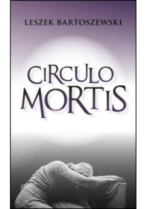 Circulo mortis - Leszek Bartoszewski - książka  wyd. 2015
