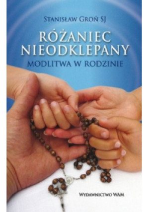 Różaniec nieodklepany - Stanisław Groń - książka  wyd. 2012