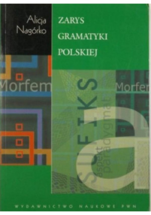 Zarys gramatyki polskiej - Alicja Nagórko - książka  wyd. 2003