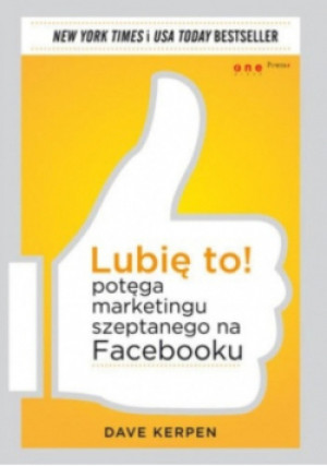 Lubię to! - Dave Kerpen - książka  wyd. 2013