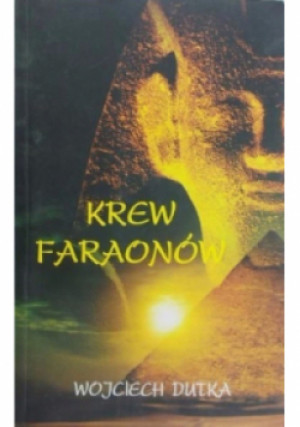 Krew Faraonów - Wojciech Dutka - książka  wyd. 2005