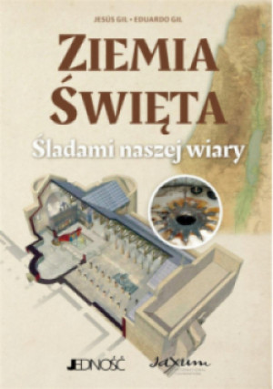 Ziemia Święta. Śladami naszej wiary - Gil Jess, Gil Eduardo - książka  wyd. 2023