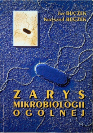 Zarys Mikrobiologii Ogólnej - Jan Buczek, Krzysztof Buczek - książka  wyd. 2000