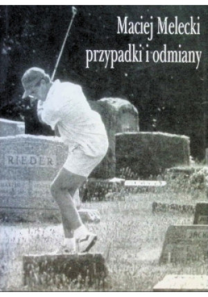 Przypadki i odmiany - Maciej Melecki - książka  wyd. 2001