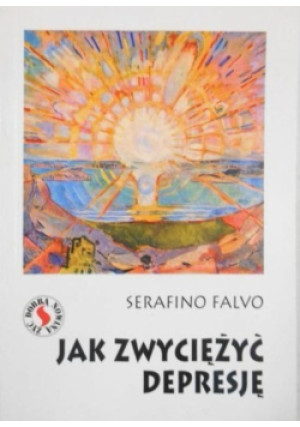 Jak zwyciężyć depresję - Serafino Falvo - książka  wyd. 2013