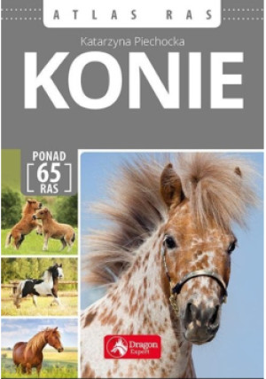 Konie Atlas ras - Katarzyna Piechocka - książka  wyd. 2018