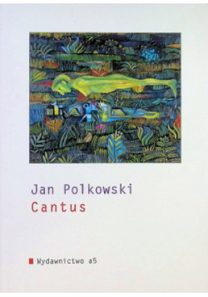 Cantus - Jan Polkowski - książka  wyd. 2009