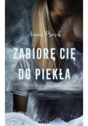 Zabiorę Cię do piekła - Anna Prusik - książka  wyd. 2025