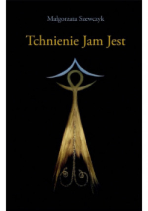Tchnienie Jam Jest - Małgorzata Szewczyk - książka  wyd. 2020
