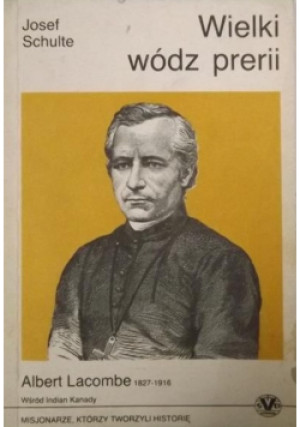 Wielki wódz prerii - Josef Schulte - książka historyczna wyd. 1988