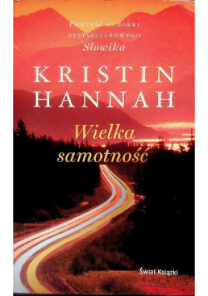 Wielka samotność - Kristin Hannah - książka  wyd. 2018