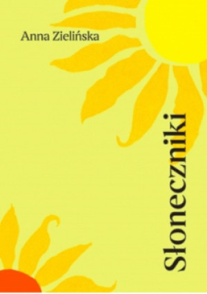 Słoneczniki - Anna Zielińska - książka  wyd. 2024