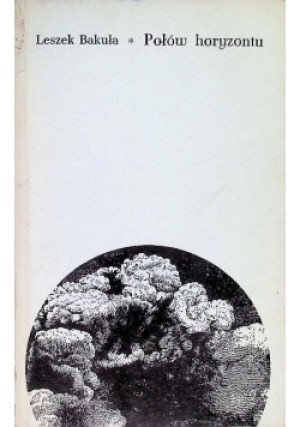 Połów horyzontu - Leszek Bakuła - książka  wyd. 1972
