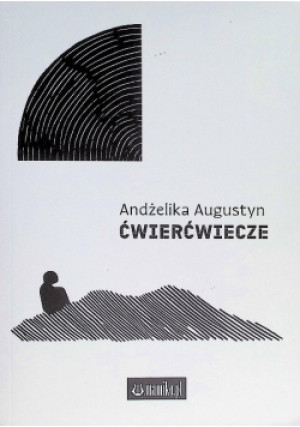 Ćwierćwiecze - Andżelika Augustyn - książka  wyd. 2025