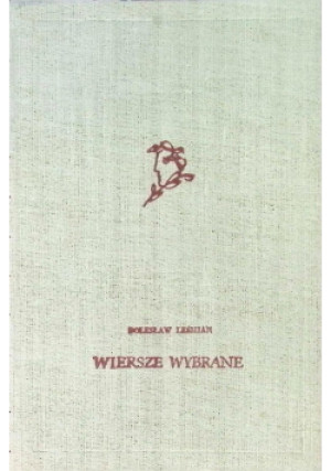 Wiersze wybrane Leśmian - Bolesław Leśmian - książka  wyd. 1955