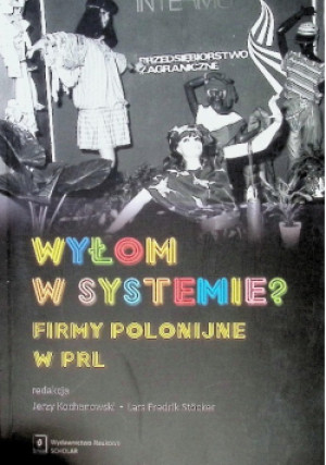 Wyłom w systemie? - Jerzy Kochanowski, Lars Fredrik Stocker - książka historyczna wyd. 2025
