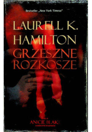 Grzeszne rozkosze - Laurell K. Hamilton - książka  wyd. 2008