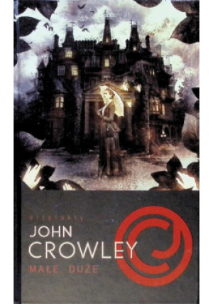 Małe duże - John Crowley - książka  wyd. 2021