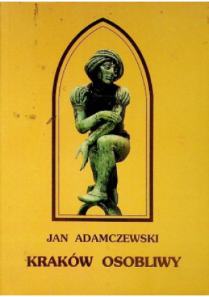 Kraków osobliwy - Jan Adamczewski - książka  wyd. 1996