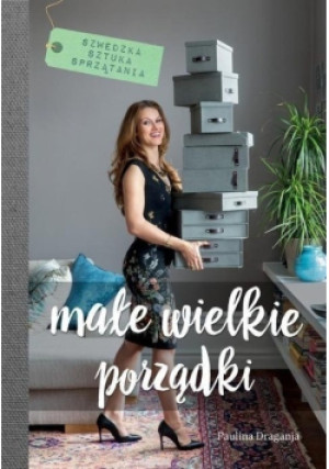 Małe wielkie porządki - Paulina Draganja - książka  wyd. 2017