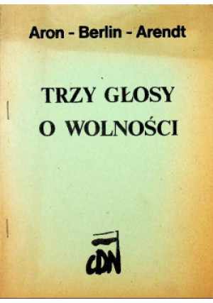 Trzy głosy o wolności - Aron Raymond - książka  wyd. 1987